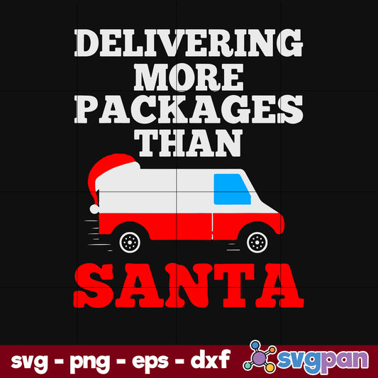 Delivering More Packages Than Santa Postal SVG, Christmas SVG, PNG DXF EPS Digital File.