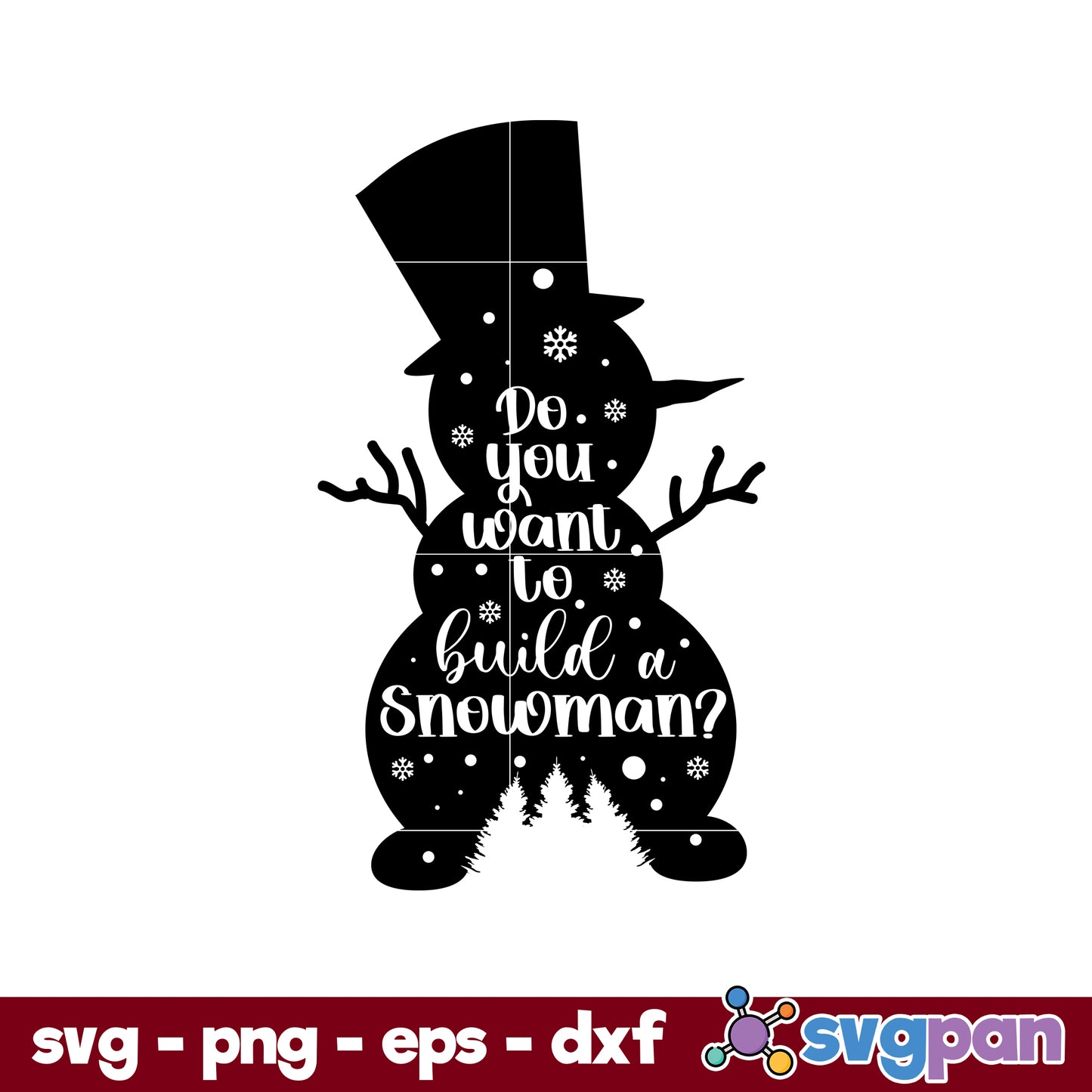 Do you want to build a Snowman_Updated SVG, Christmas SVG, PNG DXF EPS Digital File.