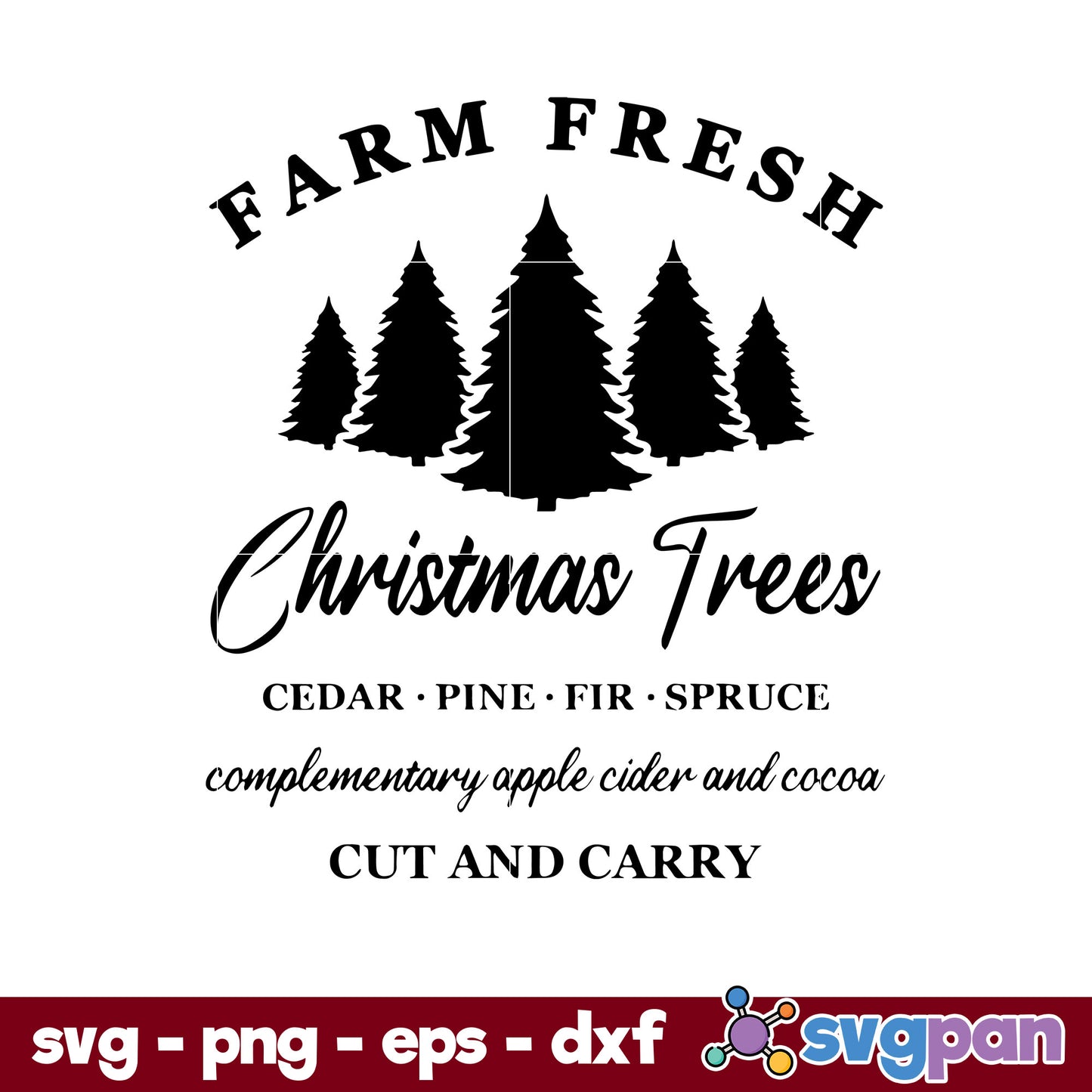 Farm Fresh Christmas Trees Cedar Pine SVG, Christmas SVG, PNG DXF EPS Digital File.