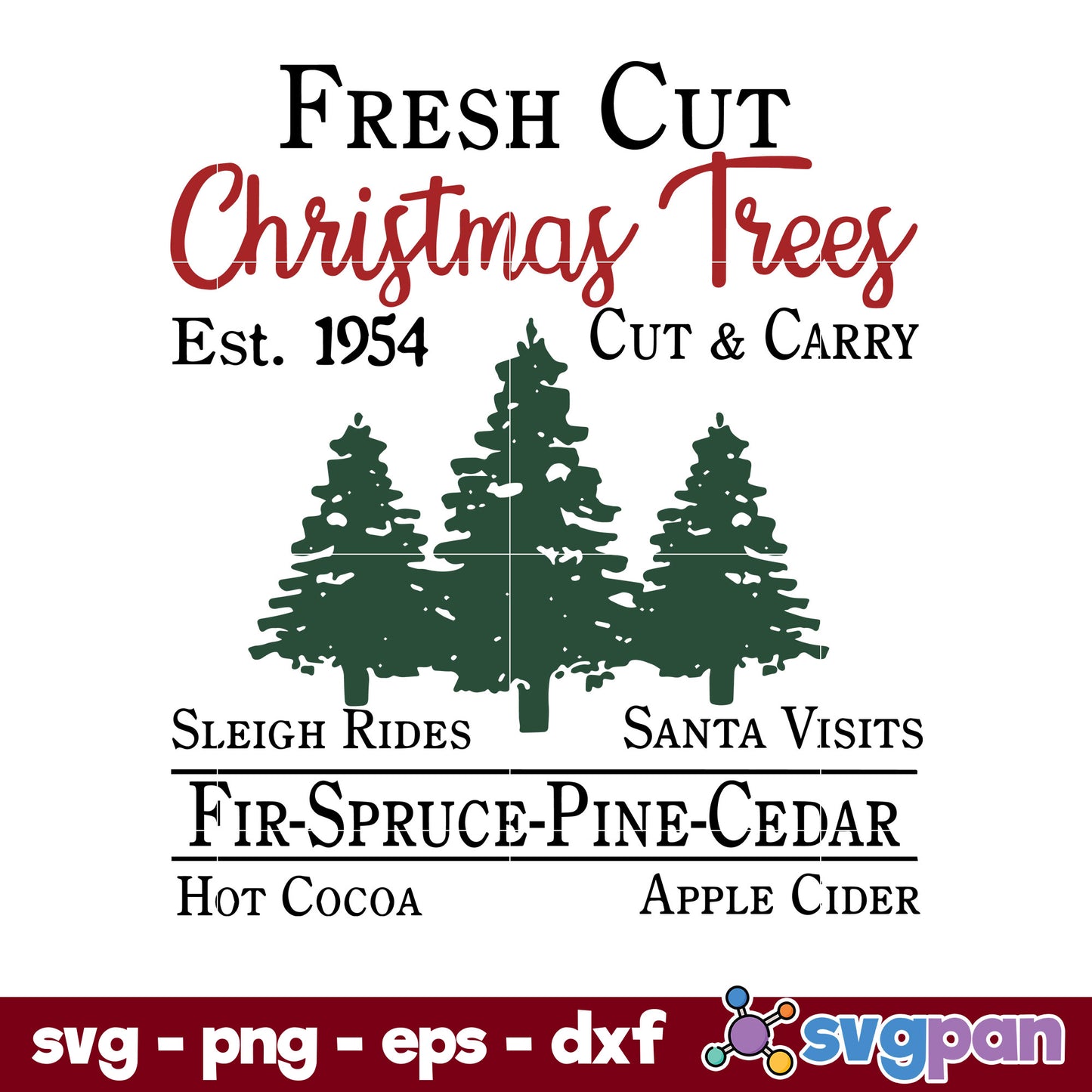 Fresh Cut Christmas Trees SVG, Christmas SVG, PNG DXF EPS Digital File.