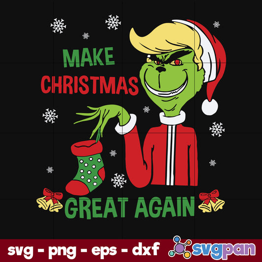 Grinch Make Christmas Great Again SVG, Christmas SVG, PNG DXF EPS Digital File.