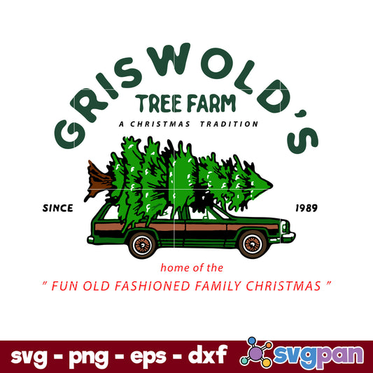 Griswold's Tree Farm A Christmas Tradition SVG, Christmas SVG, PNG DXF EPS Digital File.