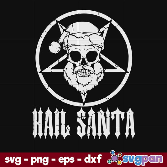 Hail Santa SVG, Christmas SVG, PNG DXF EPS Digital File.