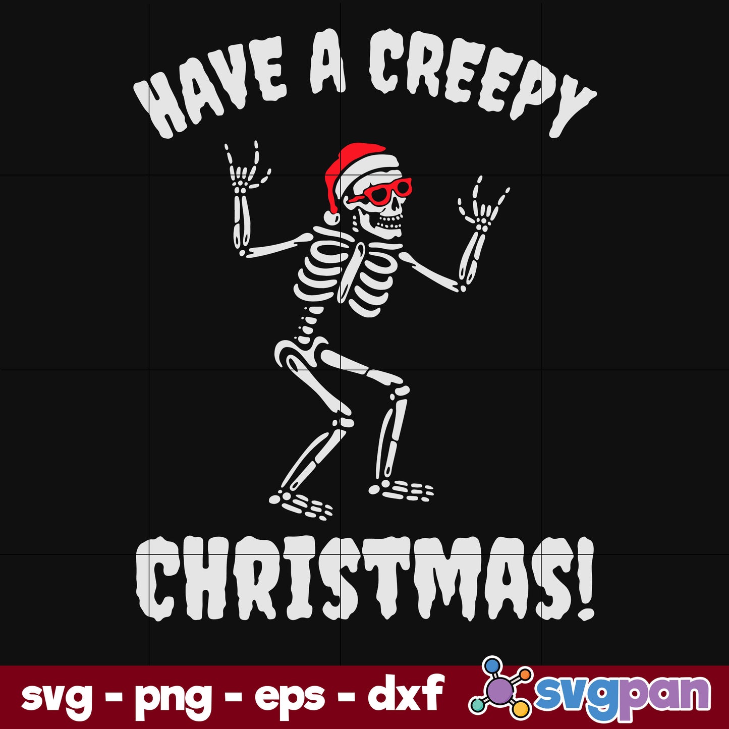 Have A Creepy Christmas SVG, Christmas SVG, PNG DXF EPS Digital File.