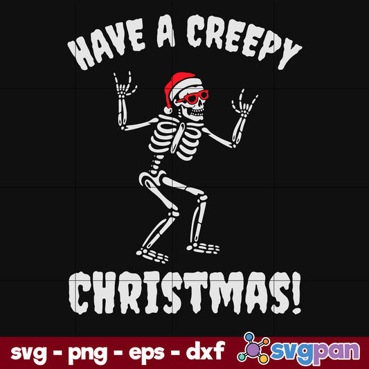 Have A Creepy Christmas SVG, Christmas SVG, PNG DXF EPS Digital File.