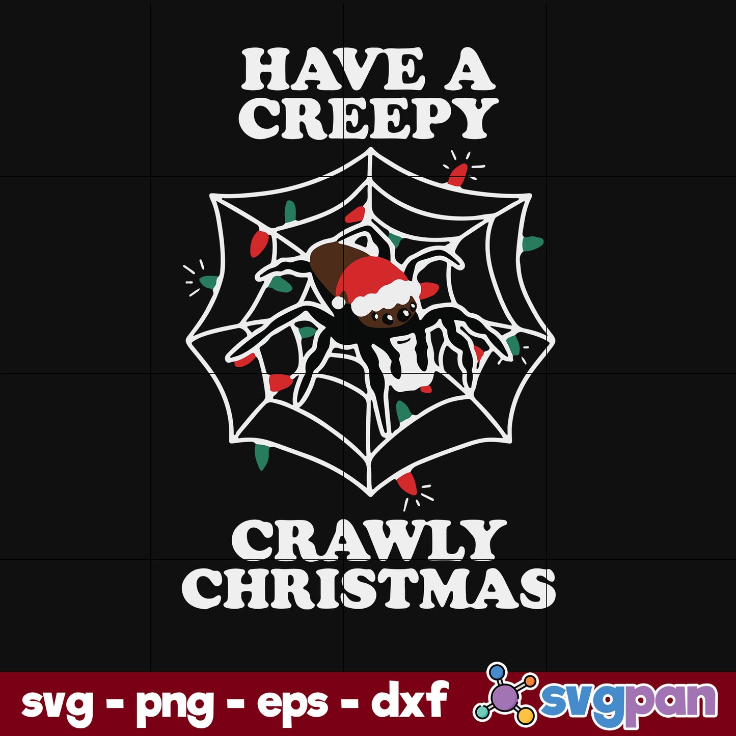 Have A Creepy Crawly Christmas SVG, Christmas SVG, PNG DXF EPS Digital File.