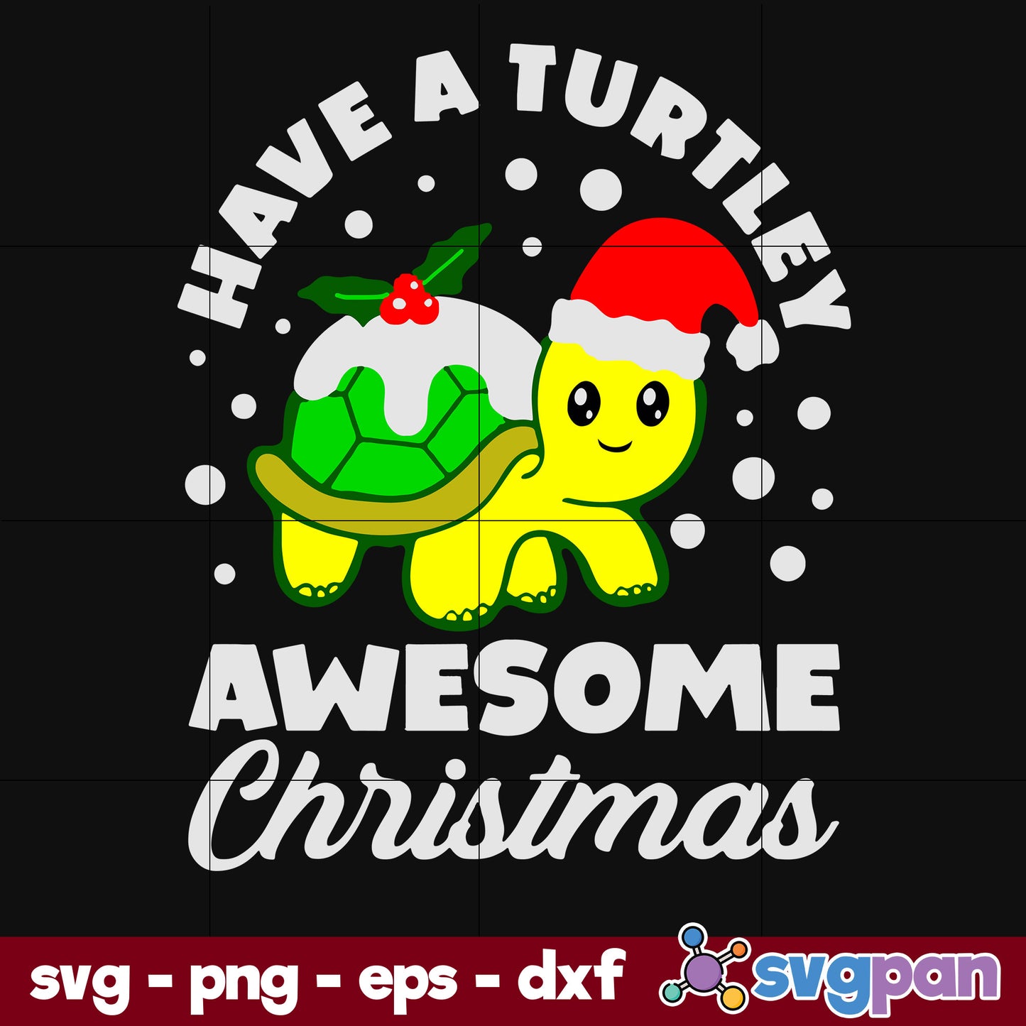 Have A Turtley Awesome Christmas SVG, Christmas SVG, PNG DXF EPS Digital File.