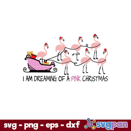 I Am Dreaming Of A Pink Christmas SVG, Christmas SVG, PNG DXF EPS Digital File.