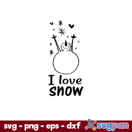 I Love Snow SVG, Christmas SVG, PNG DXF EPS Digital File.