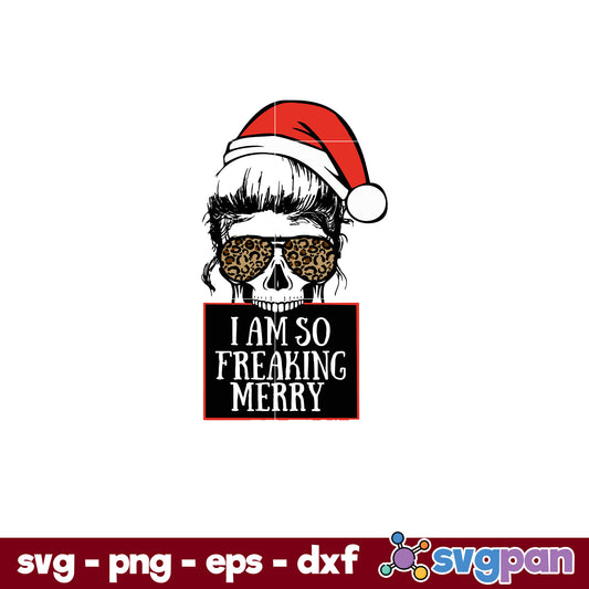 I am so freaking Merry Christmas Mom Skull SVG, Christmas SVG, PNG DXF EPS Digital File.