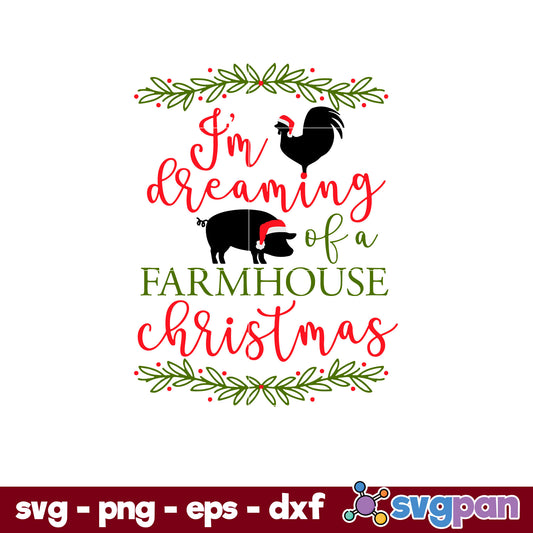 I'm Dreaming Farmhouse Christmas SVG, Christmas SVG, PNG DXF EPS Digital File.