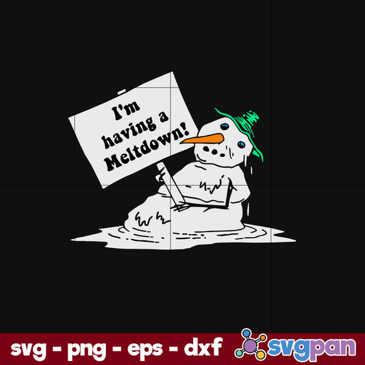 I’m Having A Meltdown Funny Snowman SVG, Christmas SVG, PNG DXF EPS Digital File.