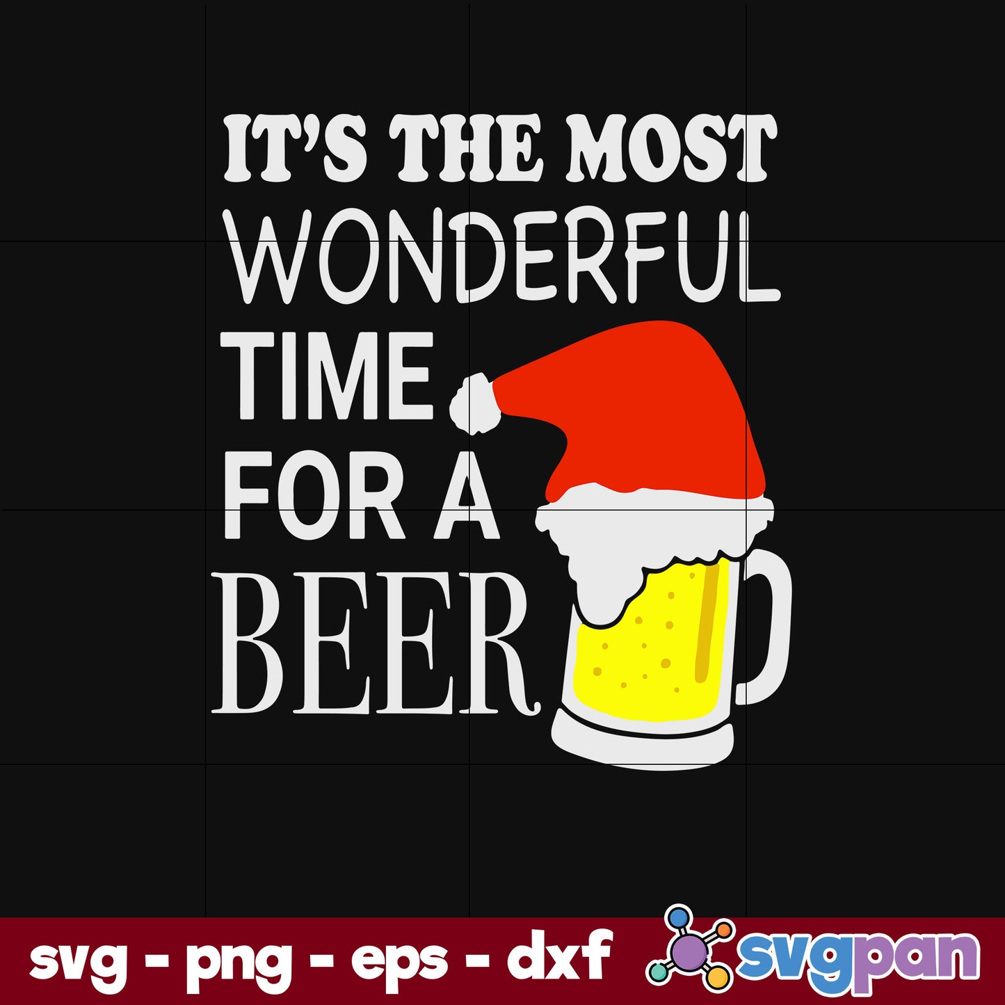 It’s The Most Wonderful Time For A Beer Christmas SVG, Christmas SVG, PNG DXF EPS Digital File.