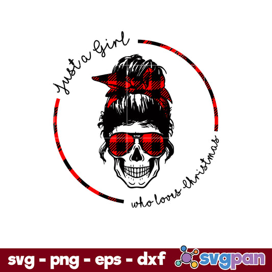 Just A Girl Who Love Christmas Messy Bun SVG, Christmas SVG, PNG DXF EPS Digital File.