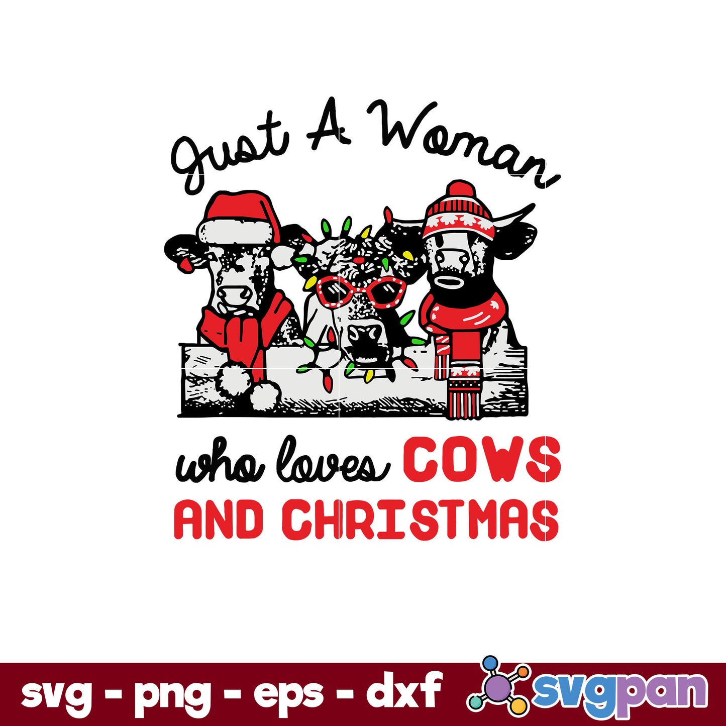 Just A Woman Who Loves Cows And Christmas Pajama SVG, Christmas SVG, PNG DXF EPS Digital File.