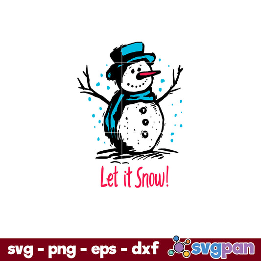 Let It Snow Snowman SVG, Christmas SVG, PNG DXF EPS Digital File.