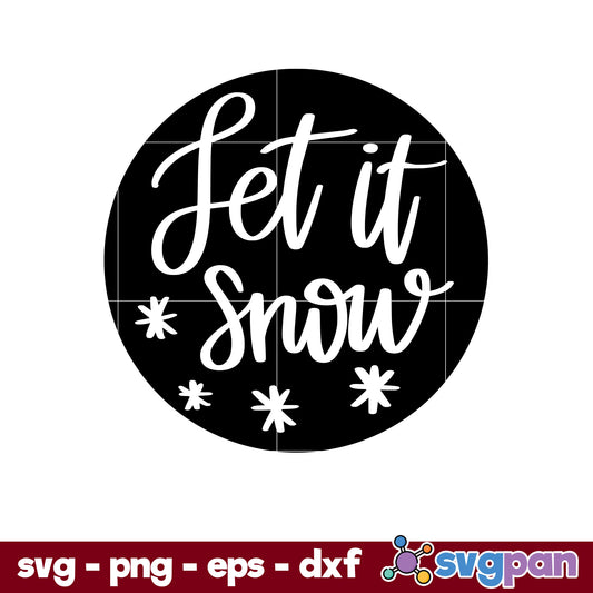 Let It Snow SVG, Christmas SVG, PNG DXF EPS Digital File.