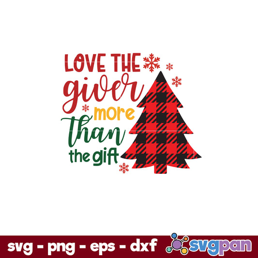 Love The Giver More Than The Gift SVG, Christmas SVG, PNG DXF EPS Digital File.