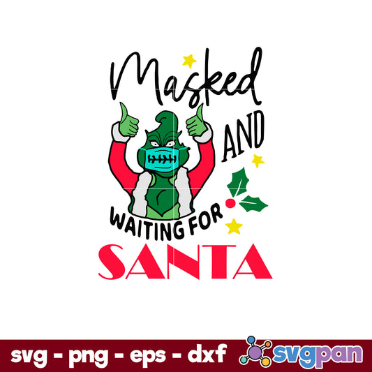 Masked And Waitinng For Santa SVG, Christmas SVG, PNG DXF EPS Digital File.