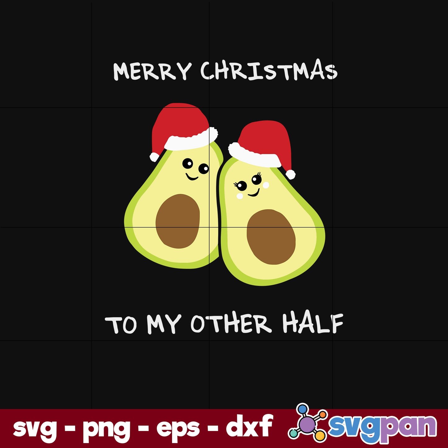 Merry Christmas To My Other Half Cute Avocado SVG, Christmas SVG, PNG DXF EPS Digital File.