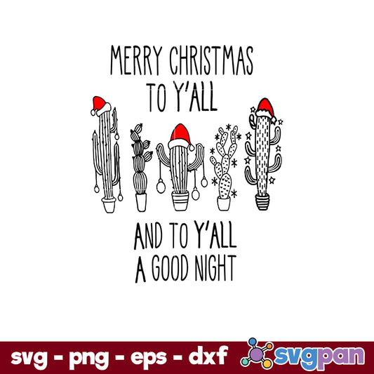 Merry Christmas To Y'all And To Y'all A Good Night SVG, Christmas SVG, PNG DXF EPS Digital File.