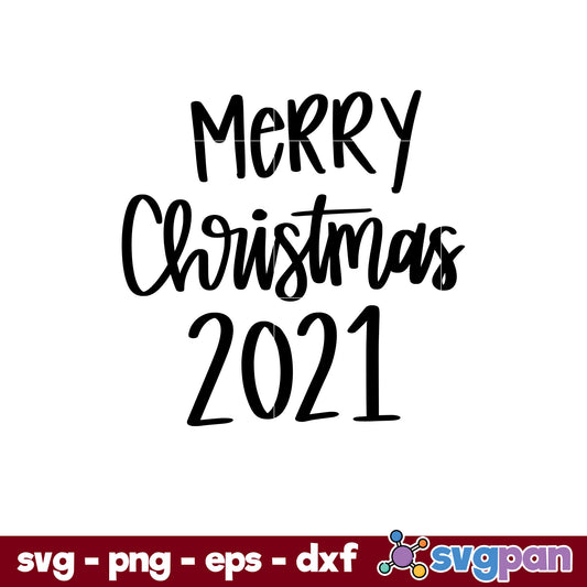 Merry Christmas 2021 SVG, Christmas SVG, PNG DXF EPS Digital File.