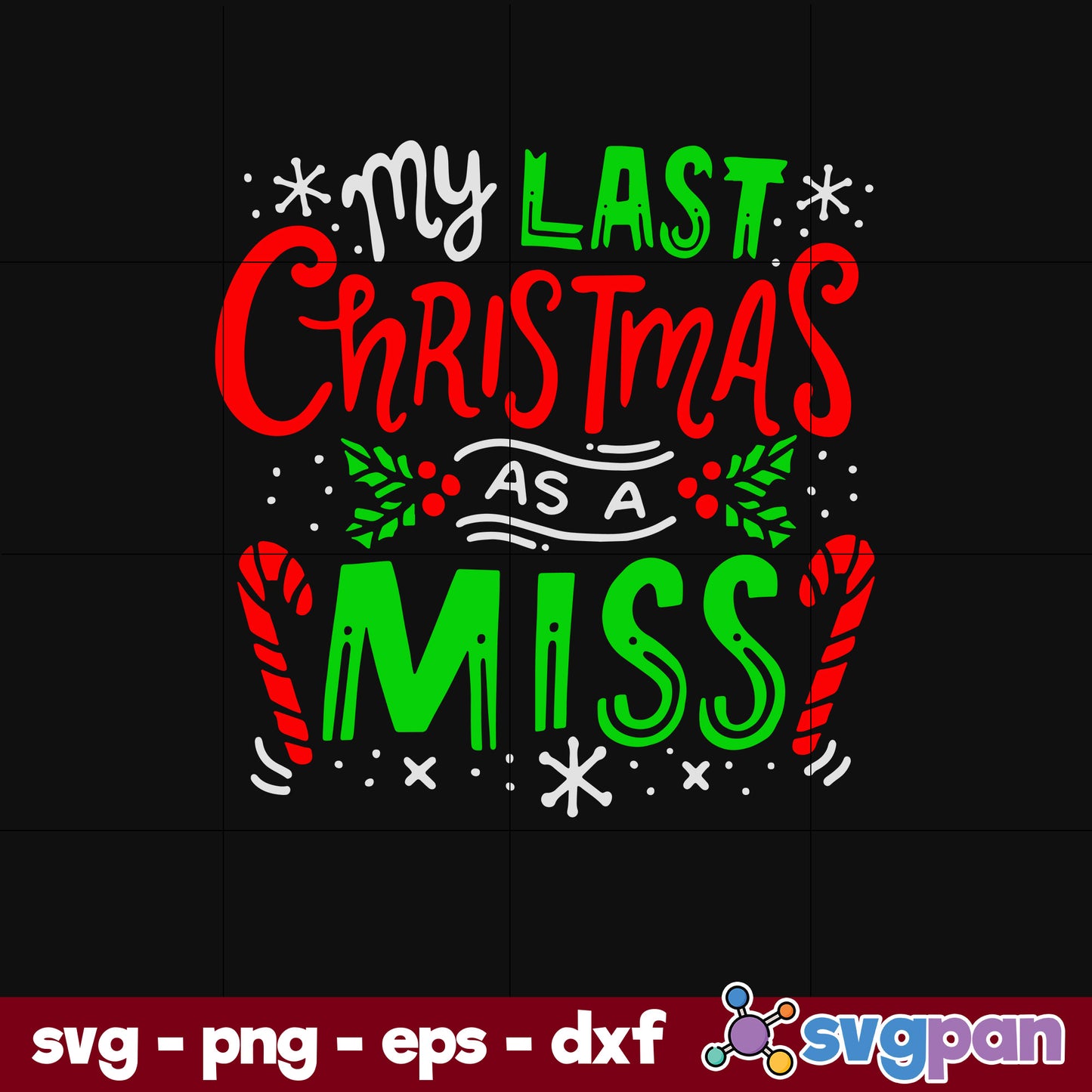 My Last Christmas As A Miss 2021 SVG, Christmas SVG, PNG DXF EPS Digital File.