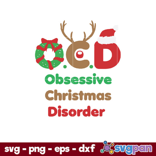 O.C.D Obsessive Christmas Disorder SVG, Christmas SVG, PNG DXF EPS Digital File.