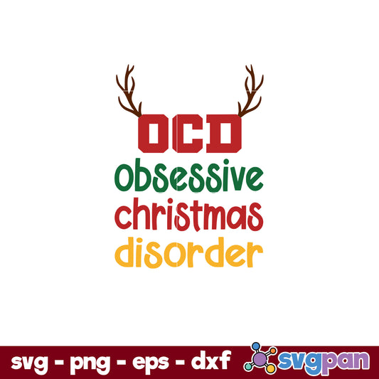 OCD Obsessive Christmas Disorder SVG, Christmas SVG, PNG DXF EPS Digital File.