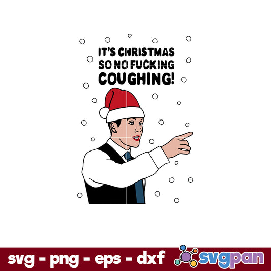 Peaky Blinders It's Christmas So No Fucking Coughing SVG, Christmas SVG, PNG DXF EPS Digital File.