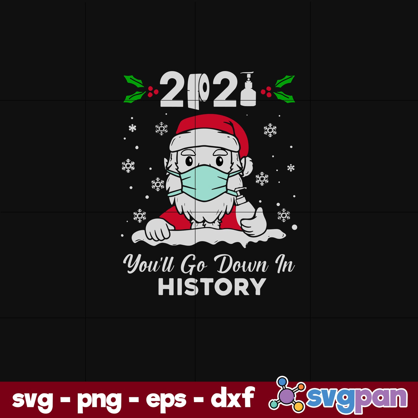 You'll Go Down In History SVG, Christmas SVG, PNG DXF EPS Digital File.