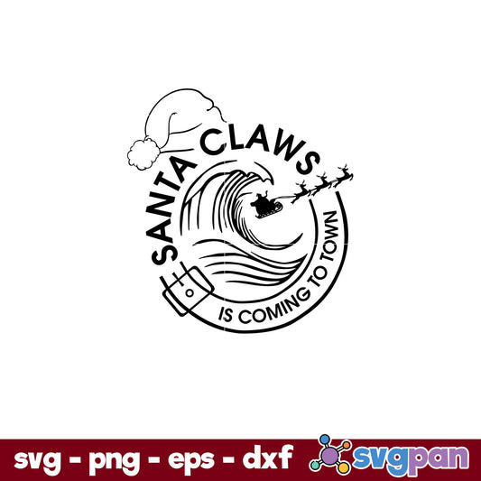 Santa Claws Is Coming To Town SVG, Christmas SVG, PNG DXF EPS Digital File.