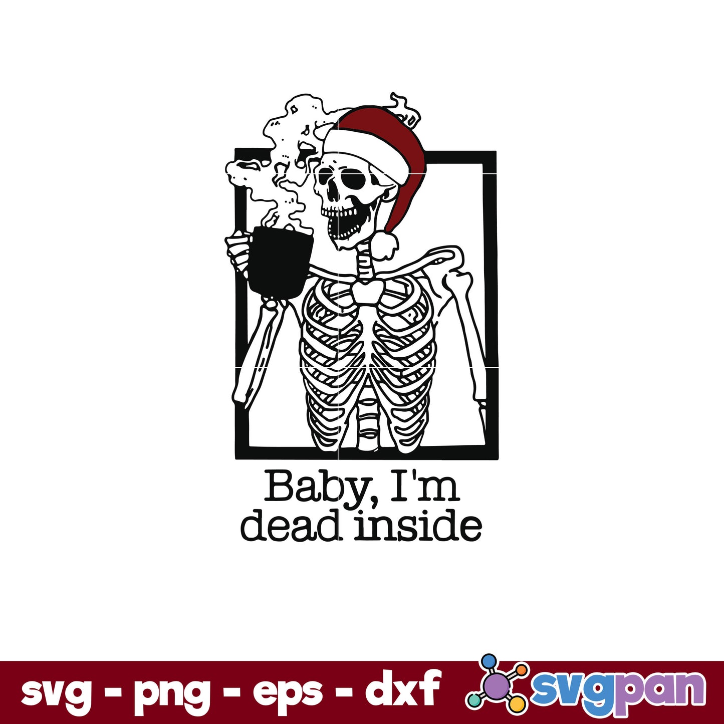 Santa Skeleton Baby I'm Dead Inside Christmas Guys SVG, Christmas SVG, PNG DXF EPS Digital File.