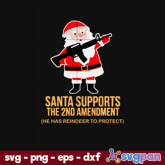 Santa Supports The 2nd Amenddment SVG, Christmas SVG, PNG DXF EPS Digital File.
