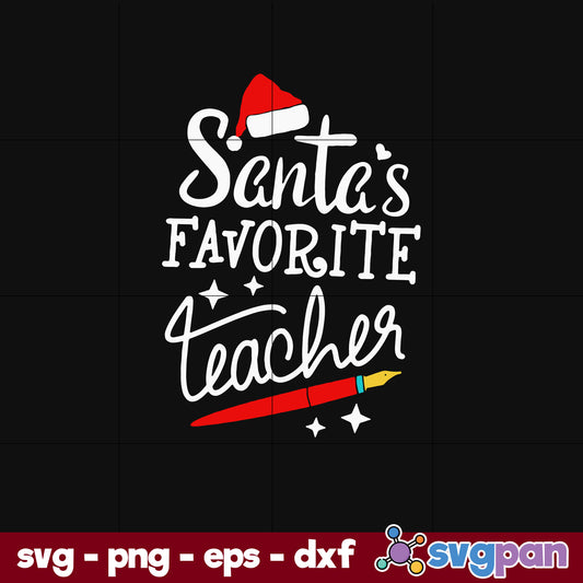 Santa's Favorite Teacher SVG, Christmas SVG, PNG DXF EPS Digital File.