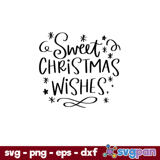 Sweet Christmas Wishes SVG, Christmas SVG, PNG DXF EPS Digital File.