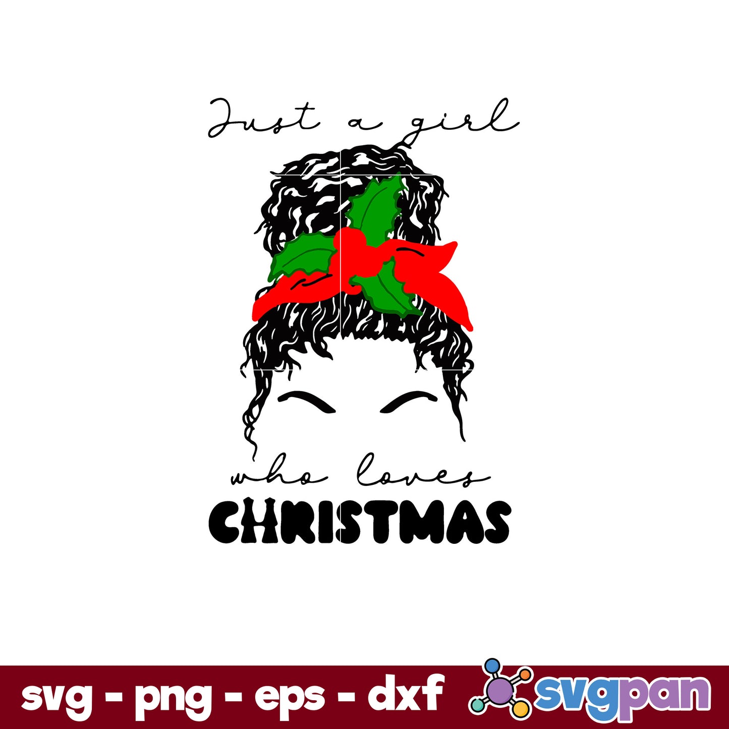 Messy Bun Just A Girl Who Loves Christmas SVG, Christmas SVG, PNG DXF EPS Digital File.