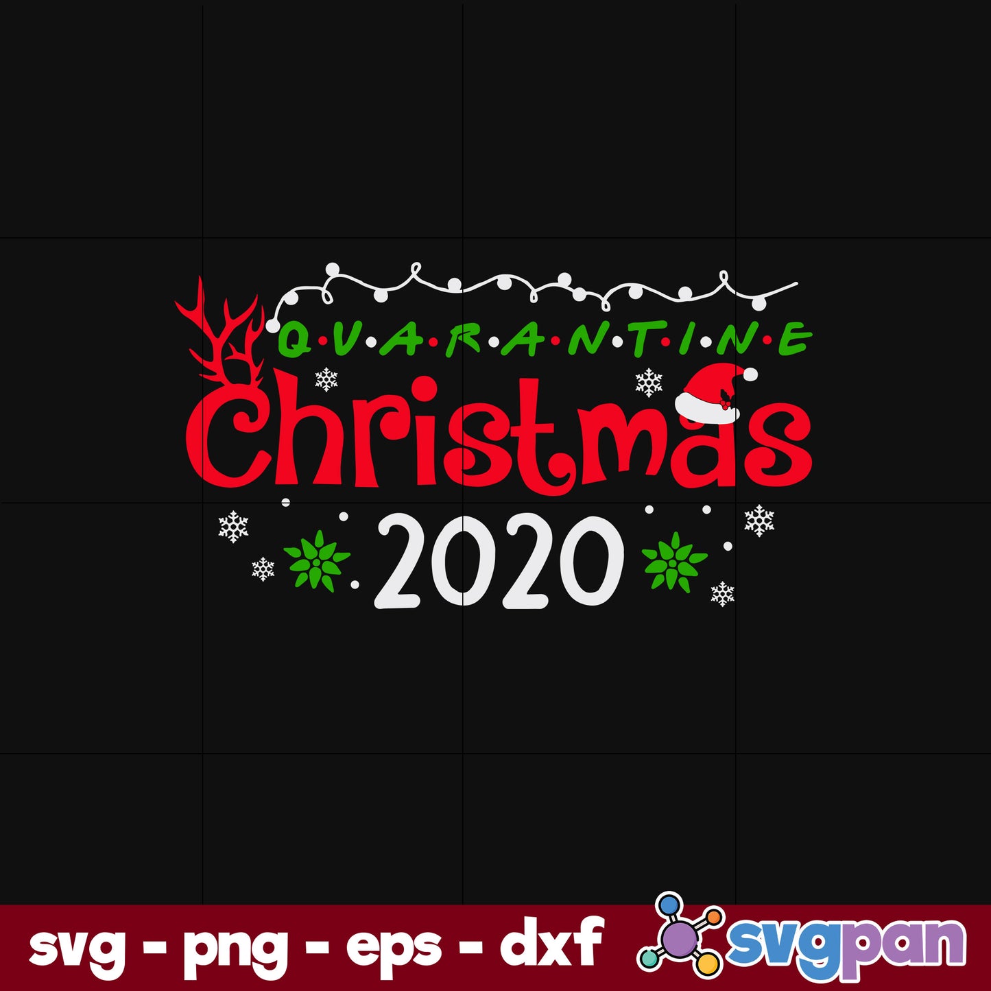 Q V A R A N T I N E Christmas 2020 SVG, Christmas SVG, PNG DXF EPS Digital File.