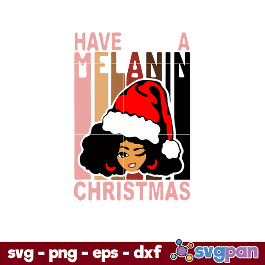 Santa Black Girl Have A Melanin Christmas SVG, Christmas SVG, PNG DXF EPS Digital File.