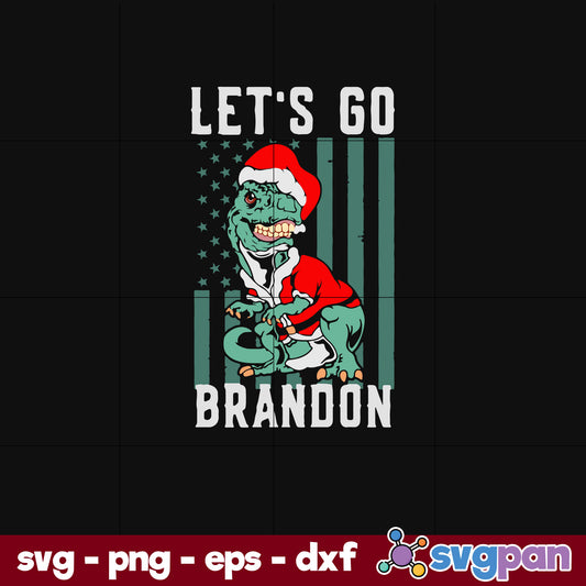 Santa Dinosaurs Lets Go Brandon Anti Biden SVG, Christmas SVG, PNG DXF EPS Digital File.