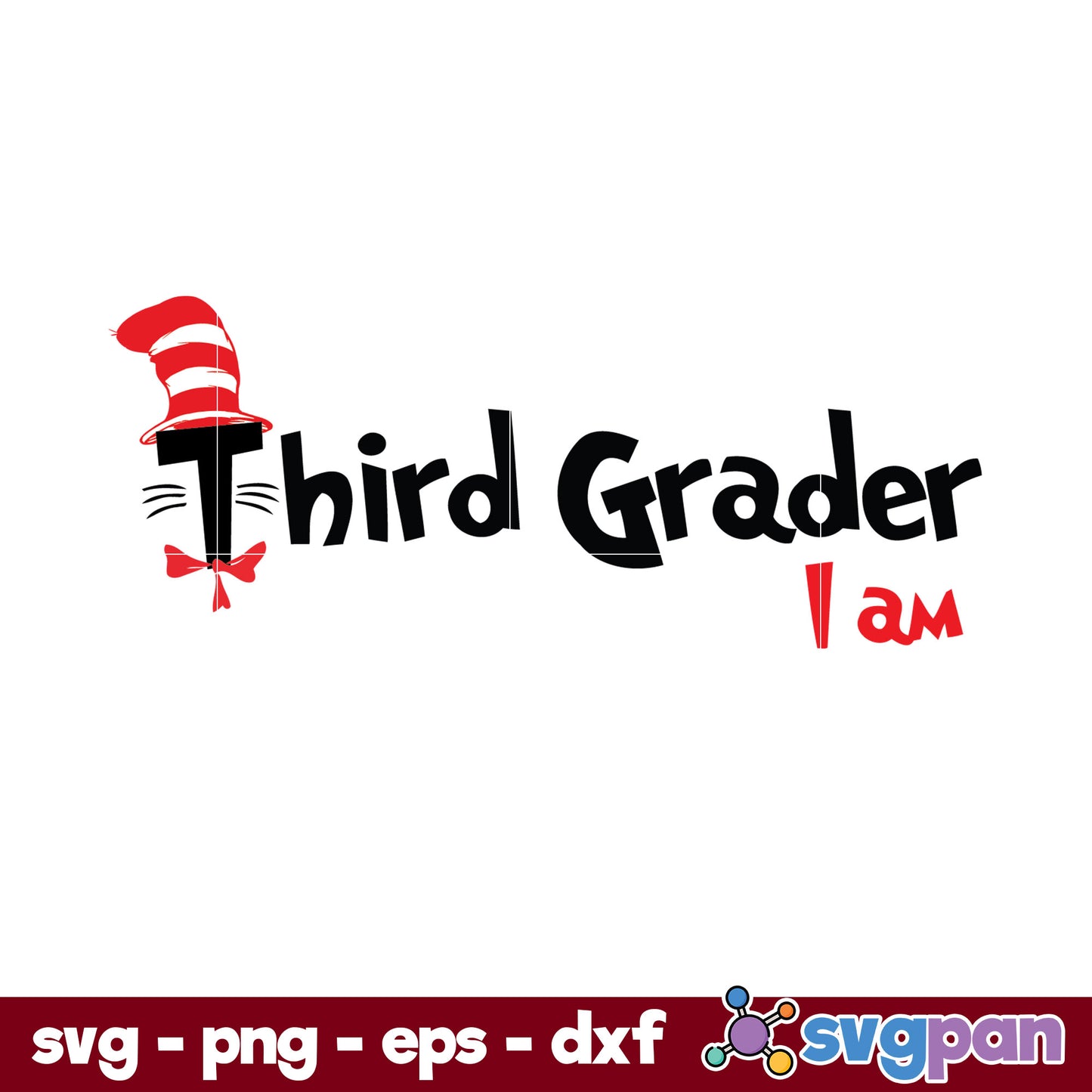 Third Grader I am SVG, Dr Seuss SVG PNG DXF EPS File