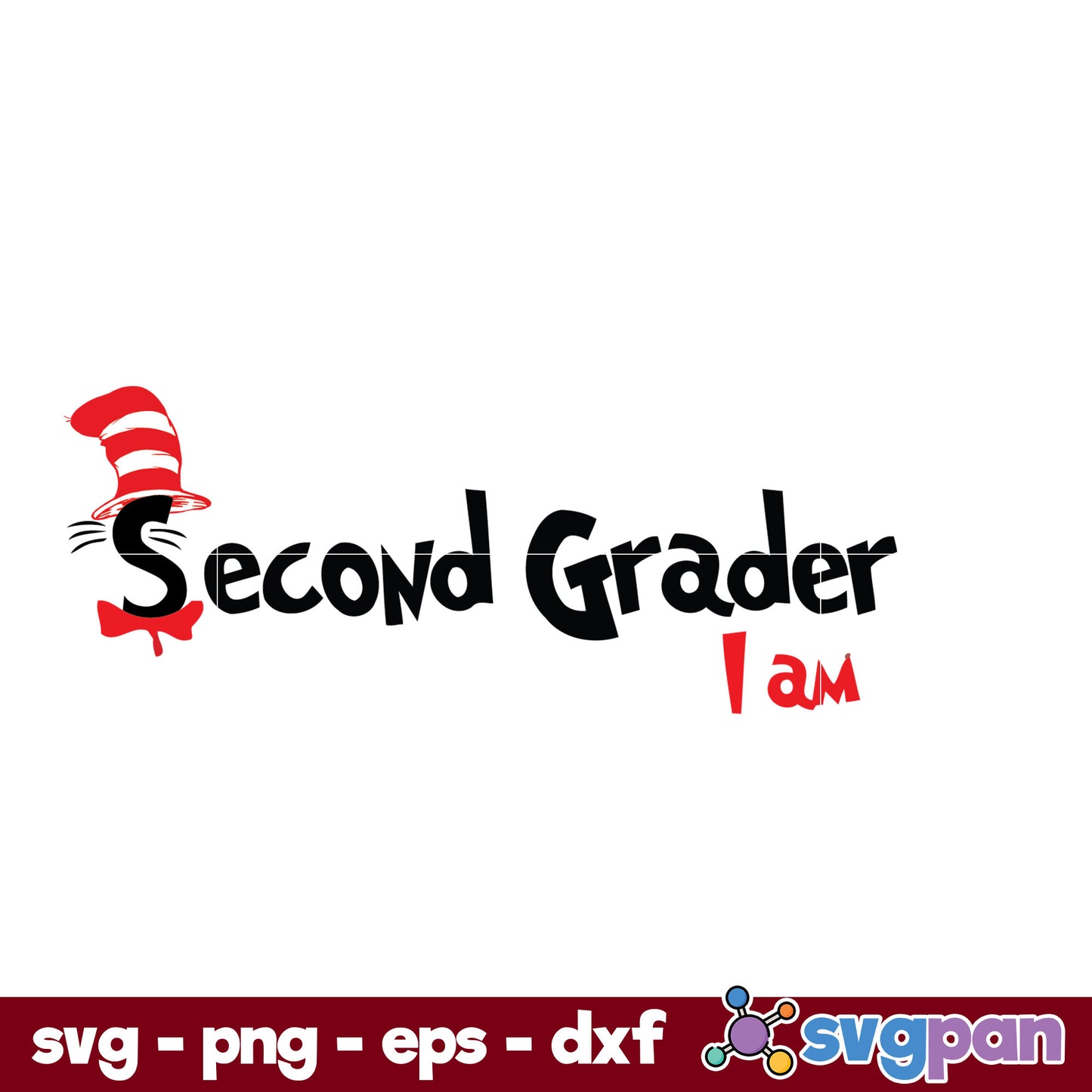 Second Grader I am SVG, Dr Seuss SVG PNG DXF EPS File