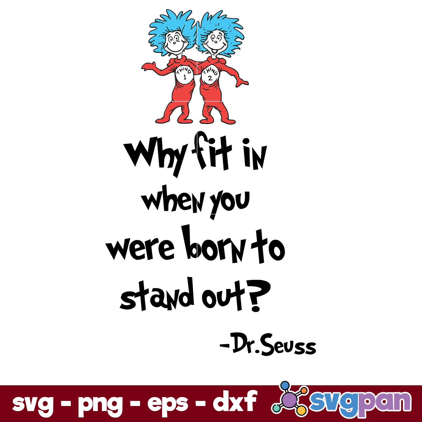 Why Fit In When You Were Born To Stand Out SVG, Dr Seuss SVG