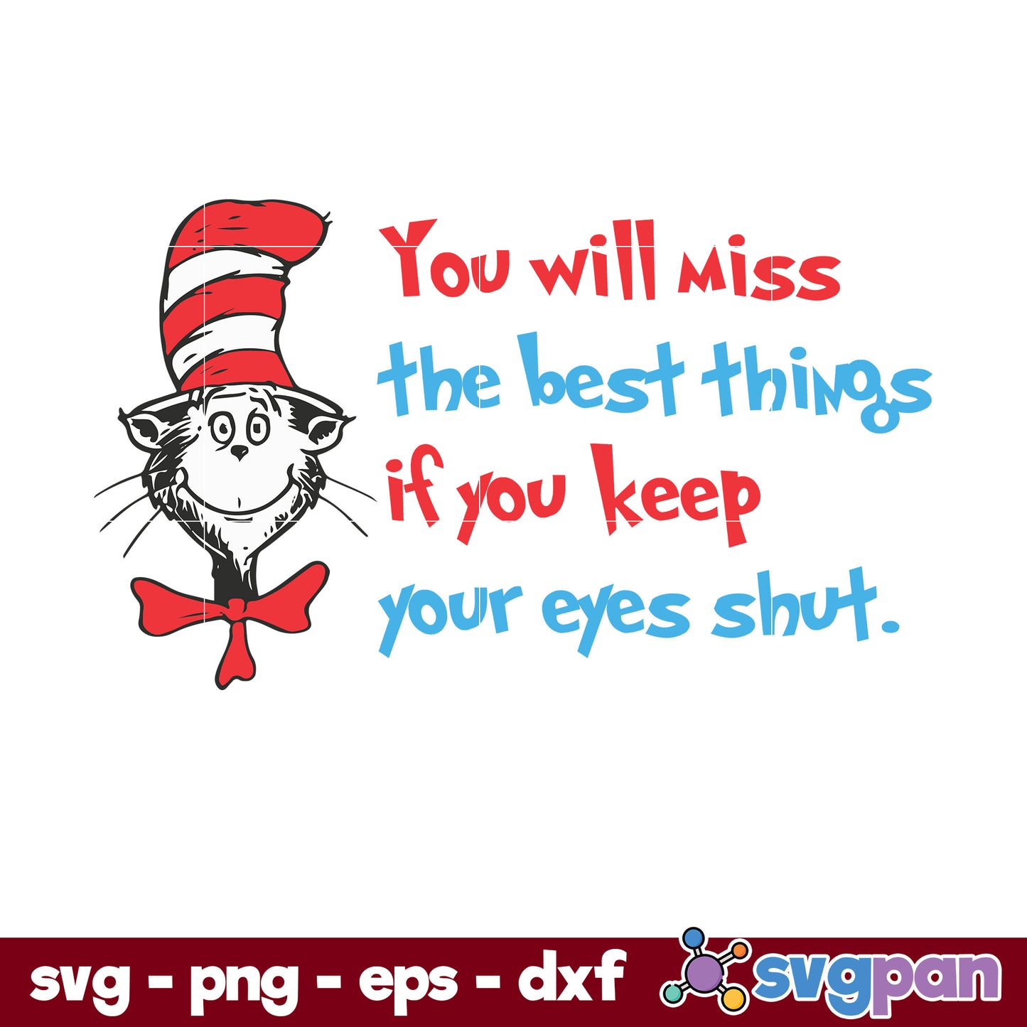 You Will Miss The Best Things If You Keep Your Eyes Shut SVG, Dr Seuss SVG