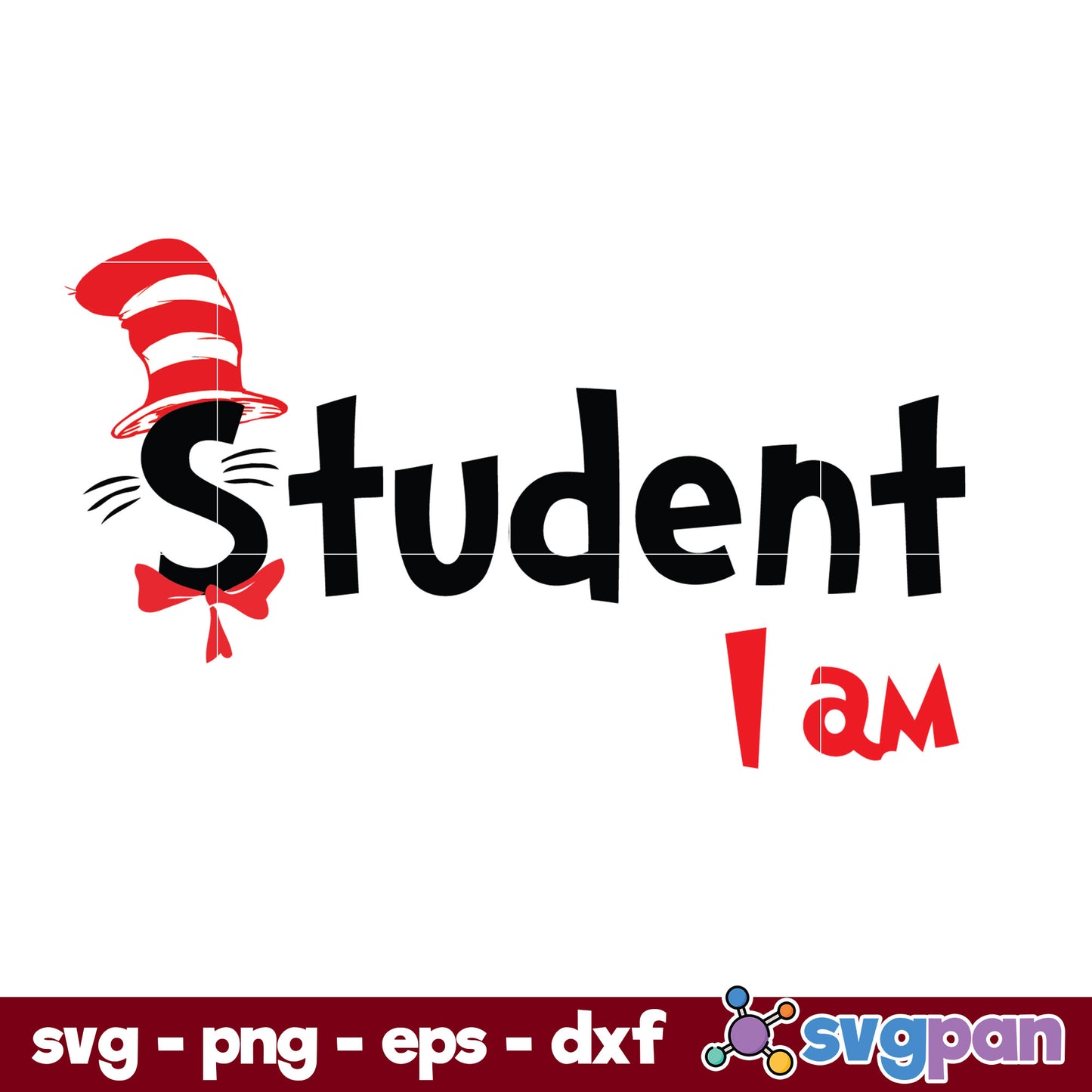 Student I Am SVG, Dr Seuss SVG PNG DXF EPS File