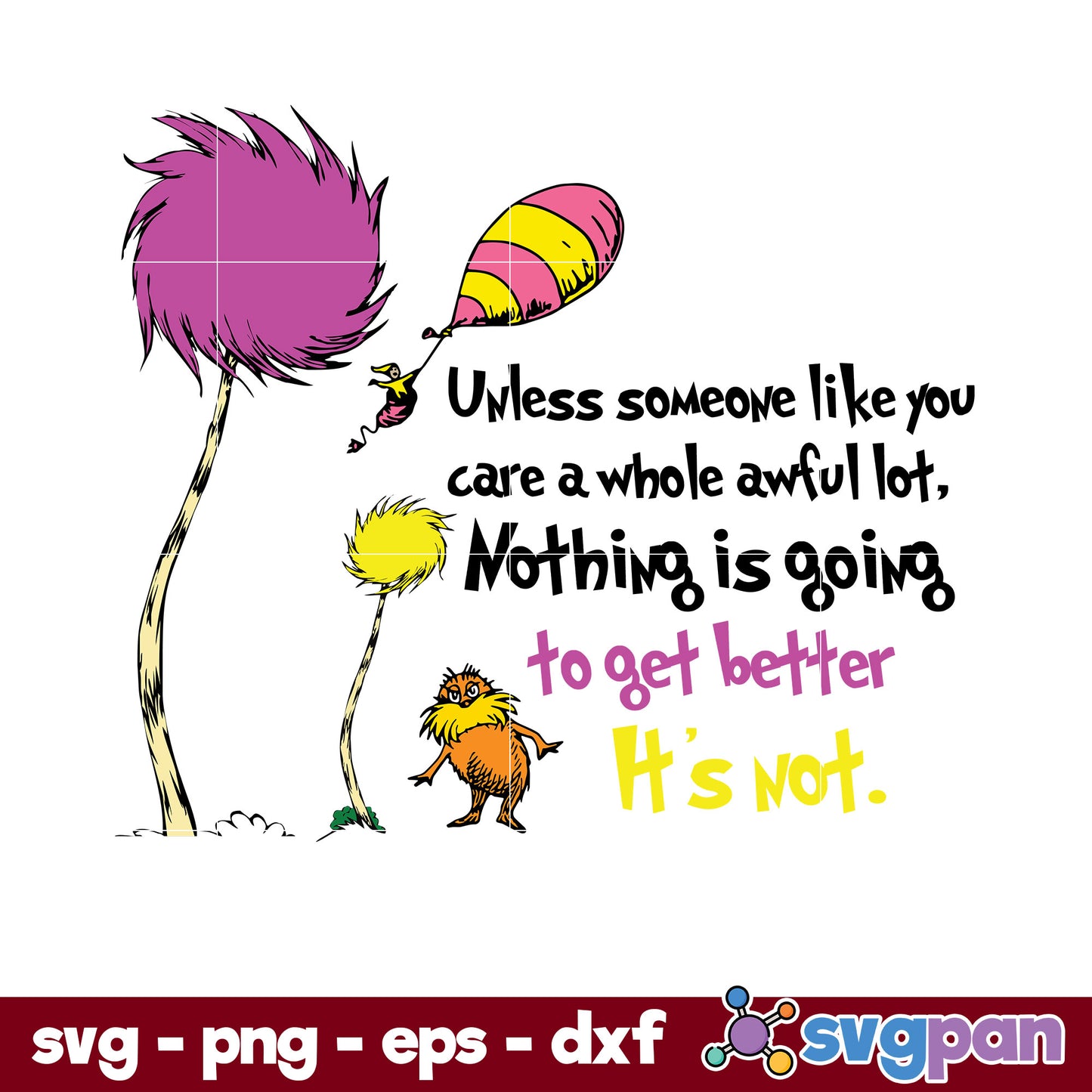 Unless Someone Like You Care A Whole Awful Lot SVG, Dr Seuss SVG