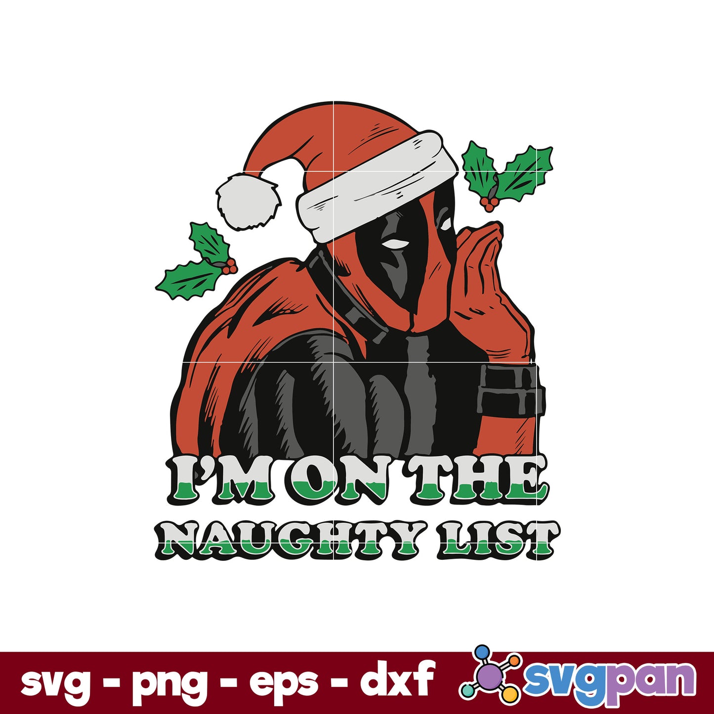 Im On The Naughty List SVG, Deadpool Christmas SVG PNG DXF EPS File.