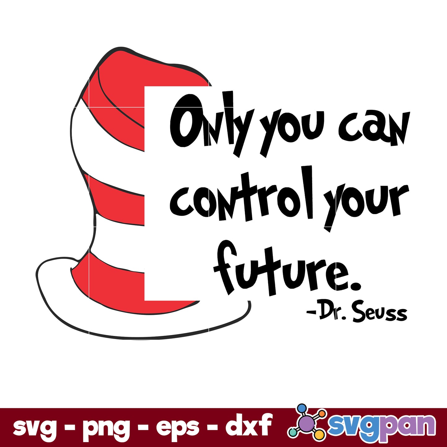 Only You Can Control Your Future SVG, Dr Seuss SVG File