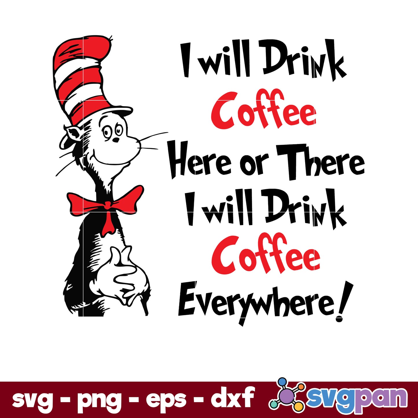 I Will Drink Coffee SVG, Dr Seuss SVG PNG DXF EPS Digital File