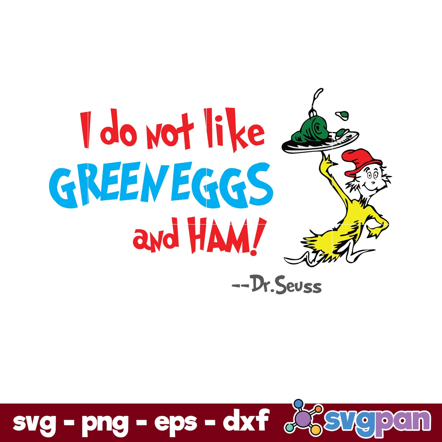 I Do Not Like Greeneggs And Ham SVG, Dr Seuss SVG.